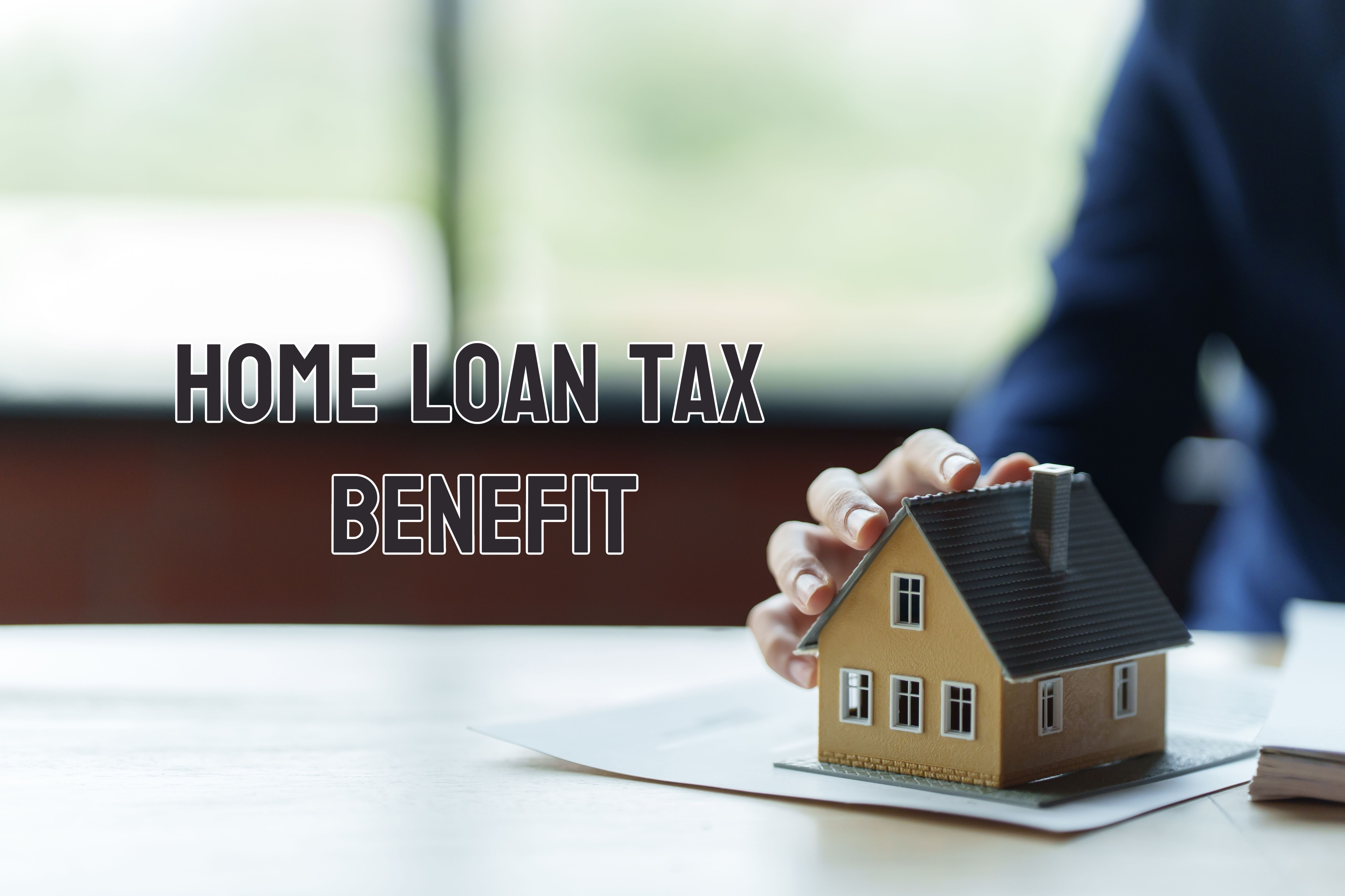 Home Loan Tax Benefit A Guide on Housing Loan Tax Benefit!