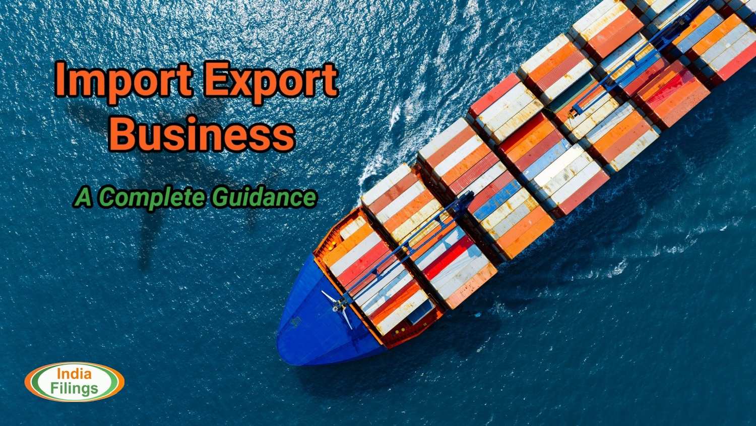 Import Export Business: A Complete Guidance | IndiaFilings