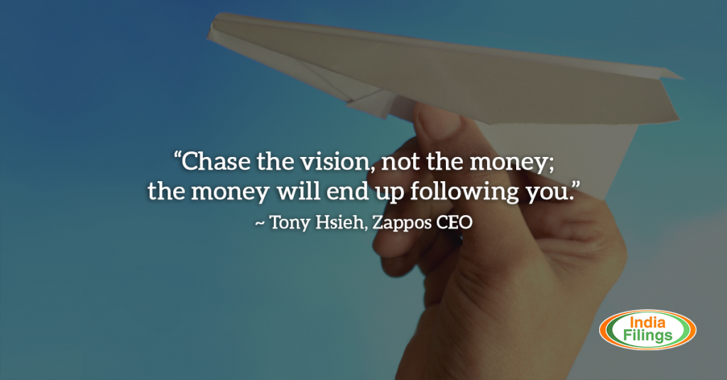 Chase the vision, not the money, the money will end up following you